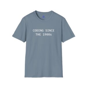 Coding since the 1900s t-shirt